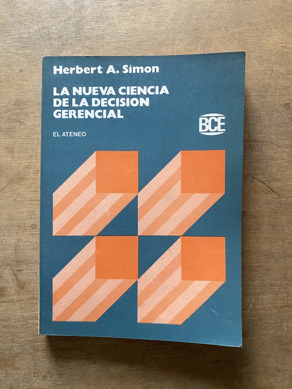 La nueva ciencia de la decision gerencial - Simon (3w5)