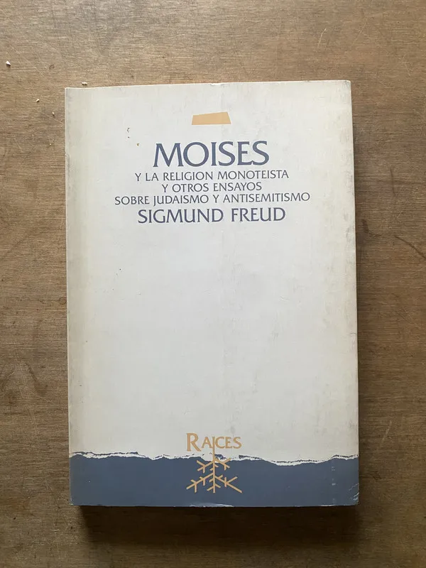 Moises y la religion monoteista y otros - Freud (3w5)