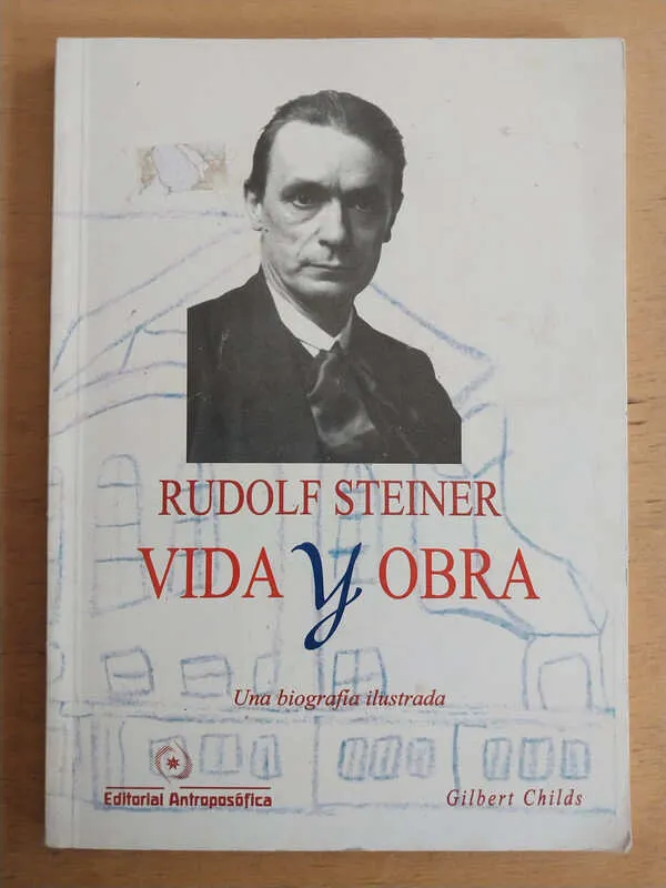 Rudolf Steiner. Vida Y Obra. - Childs, Gilbert (p2)