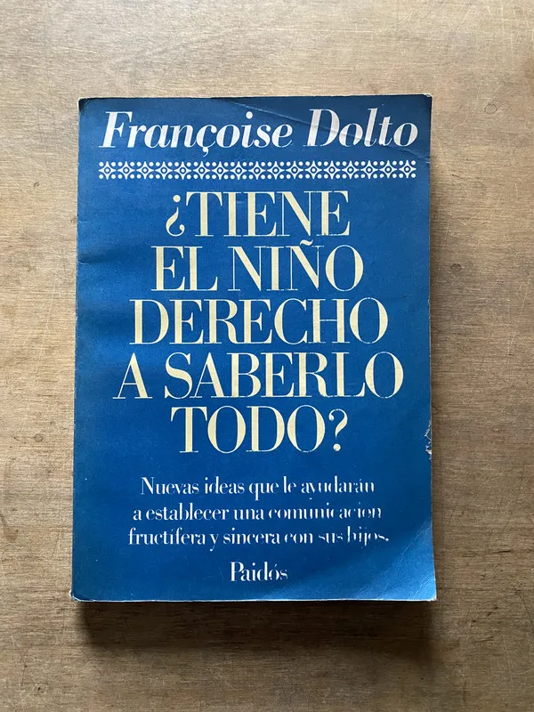Tiene el niño derecho a saberlo todo? - Dolto (3w6)