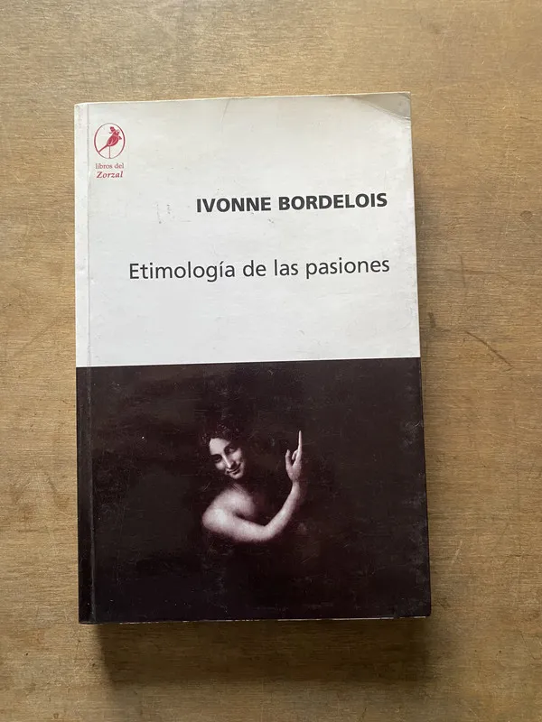 Etimologia de las pasiones - Bordelois Ivonne (3w6)