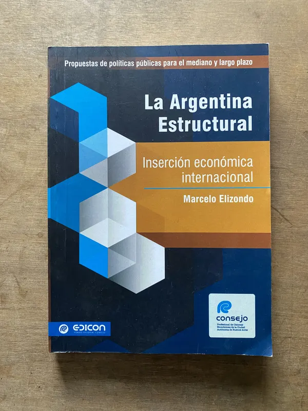La Argentina Estructural - Elizondo Marcelo (3w6)