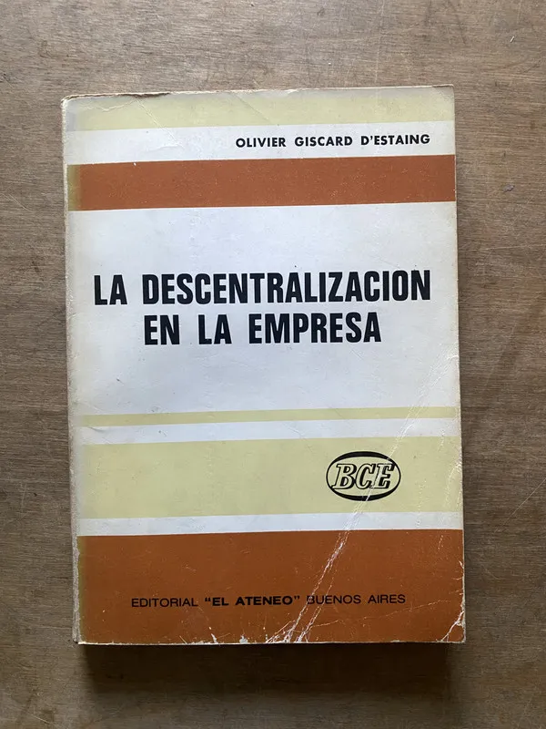 La descentralizacion en la empresa - Giscard D'Estaing (3w6
