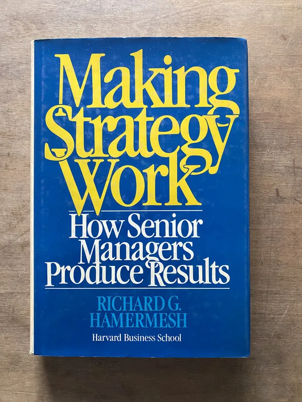 Making Strategy Work - Hamermesh Richard G. (3w7)
