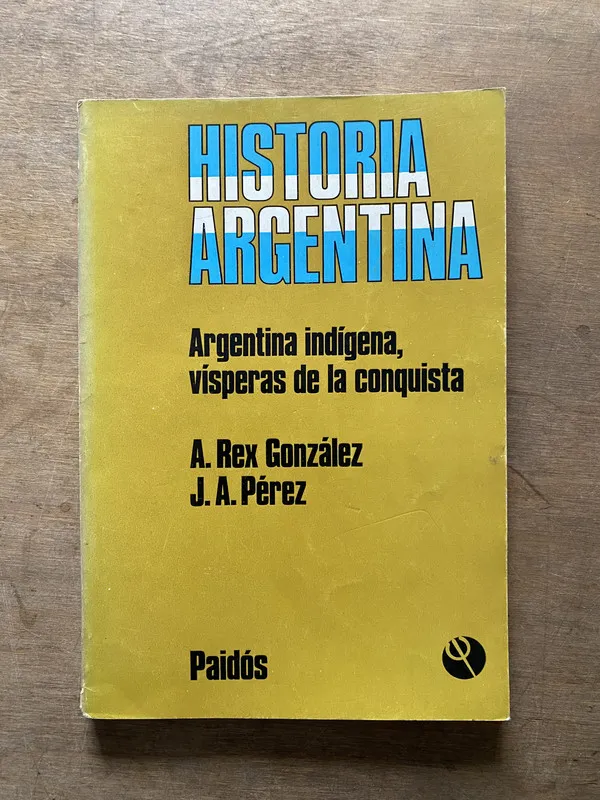 Historia Argentina - Gonzalez A. Rex / Perez J. A. (3w7)