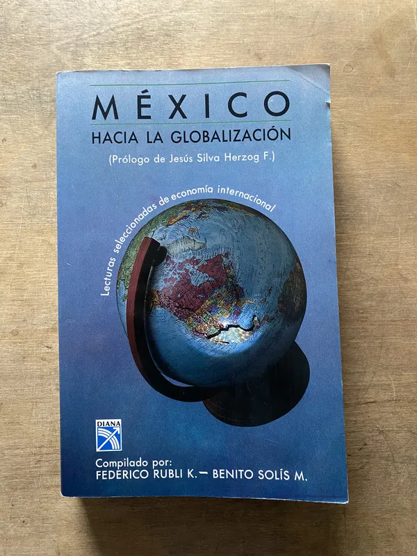 Mexico hacia la globalizacion - Rubli K. (3w7)
