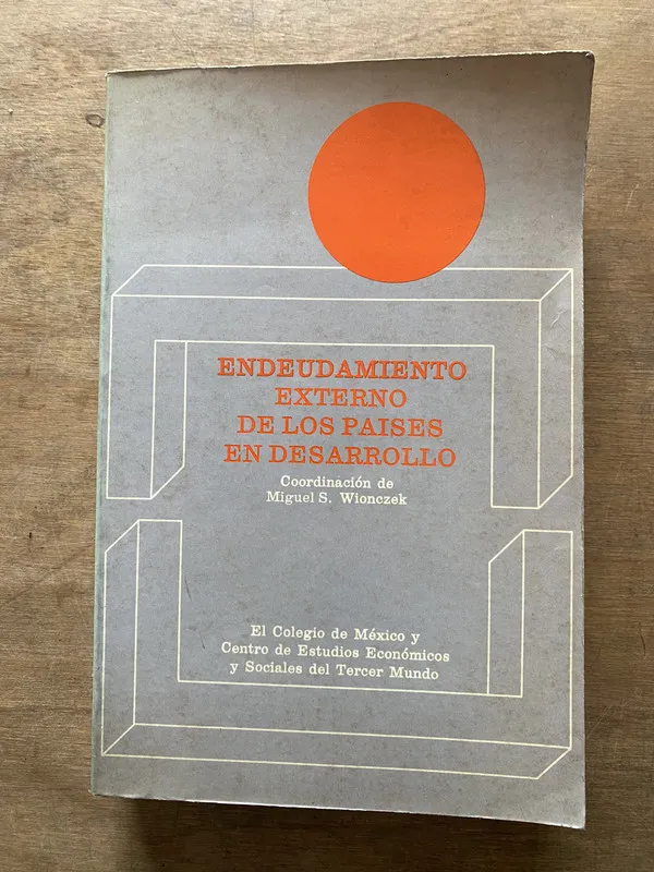 Endeudamiento Externo de los Paises en - Wionczek (3t1)