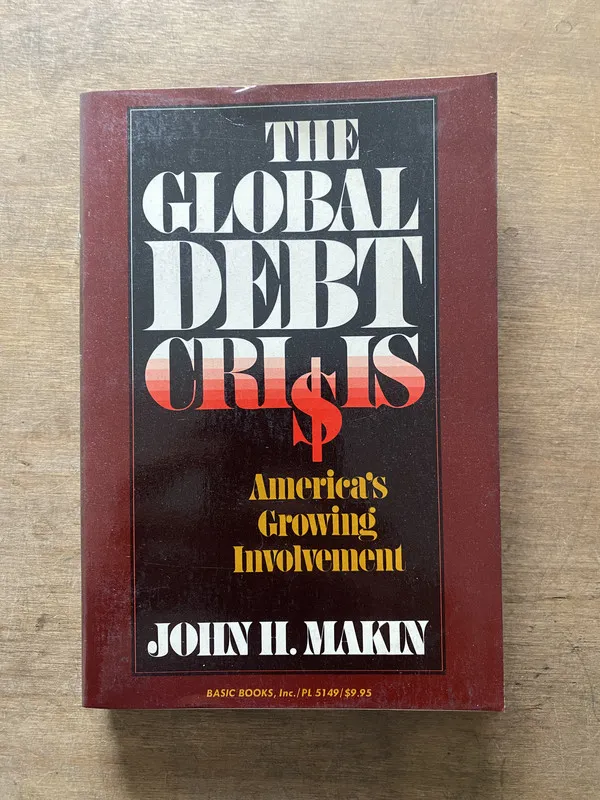 Tapa de The Global Debt Crisis - Makin John H. (3t1)