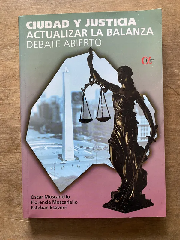 Ciudad y Justicia. Actualizar la balanza - Moscariello (3t1