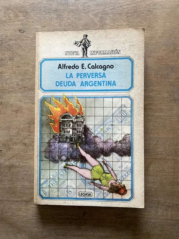 La perversa deuda argentina - Calcagno Alfredo E. (3t1)