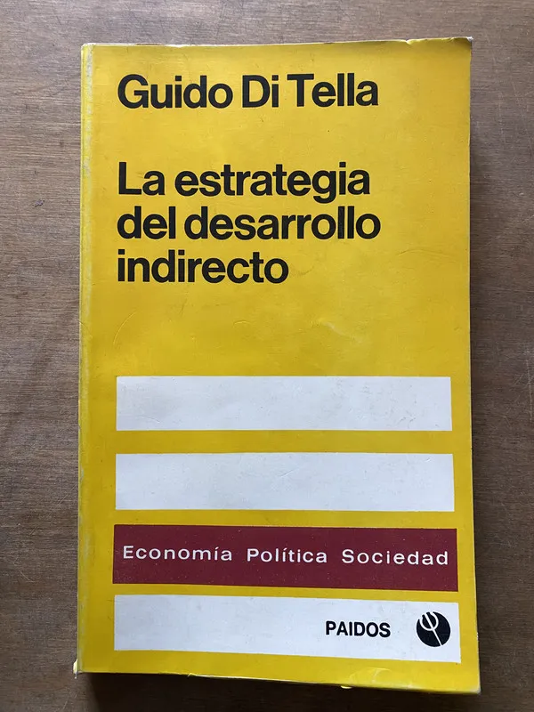 La estrategia del desarrollo indirecto - Di Tella (3t2)