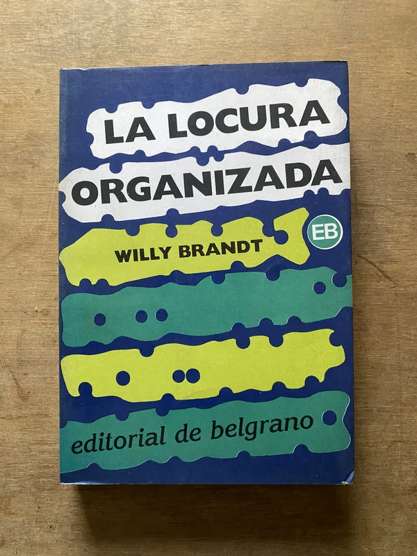 La locura organizada - Brandt Willy (3t2)