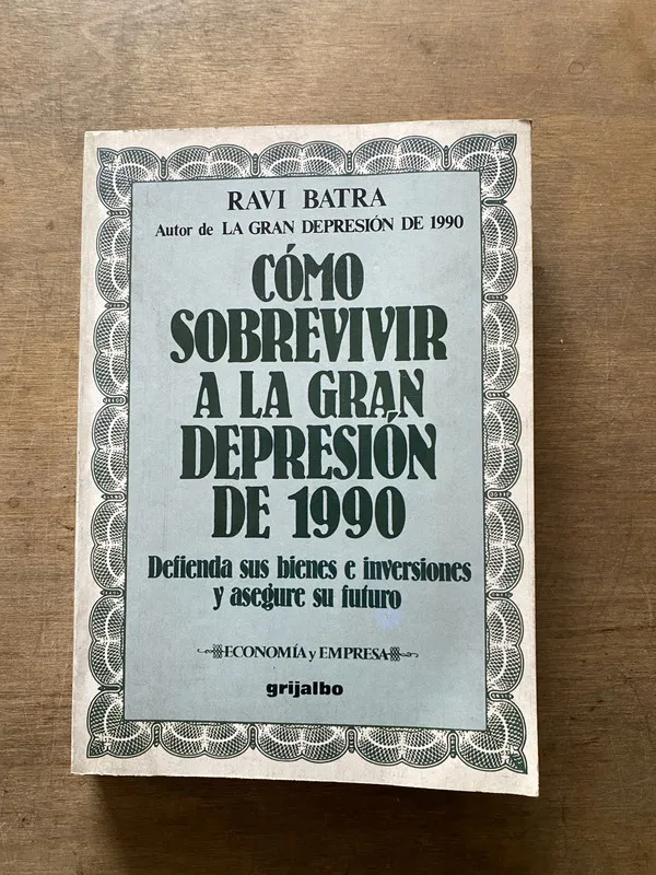 Como sobrevivir a la gran depresion de 1990 - Batra (3t2)