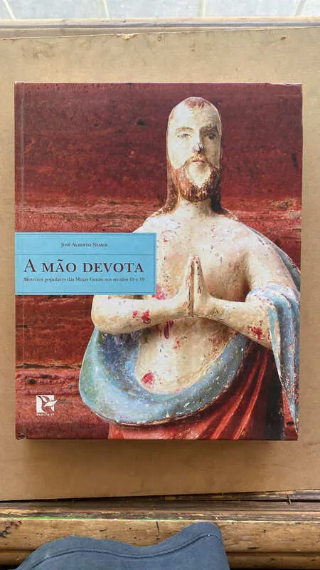 A Mao Devota. Santeiros Populares Das - Nemer (n3)
