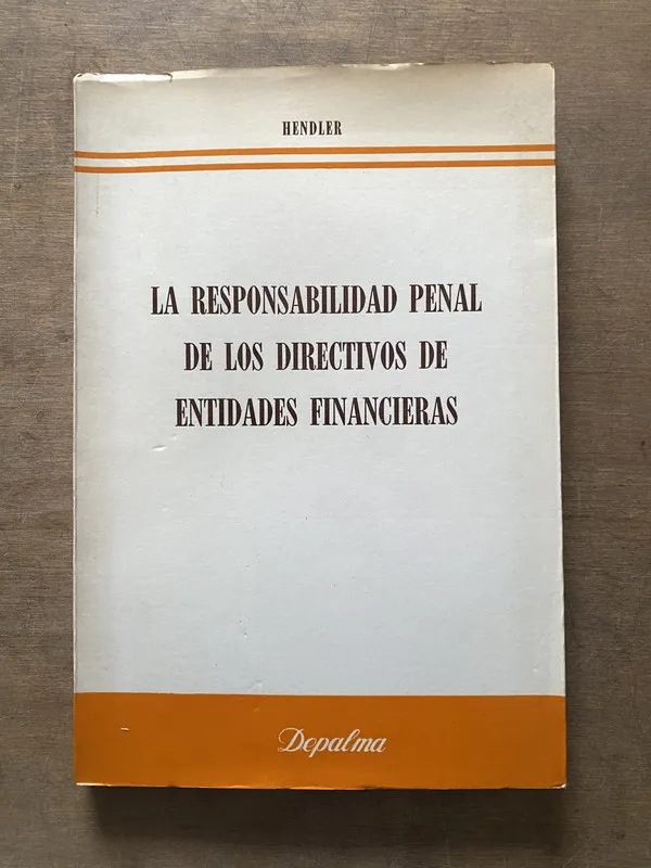 Tapa de La responsabilidad penal de los directivos - Hendler (3t3)