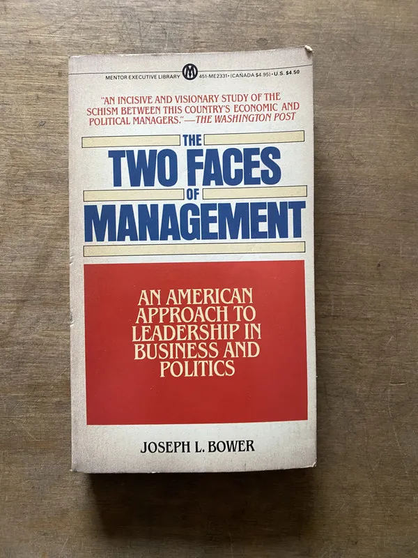 The Two Faces of Management - Bower Joseph L. (3t3)