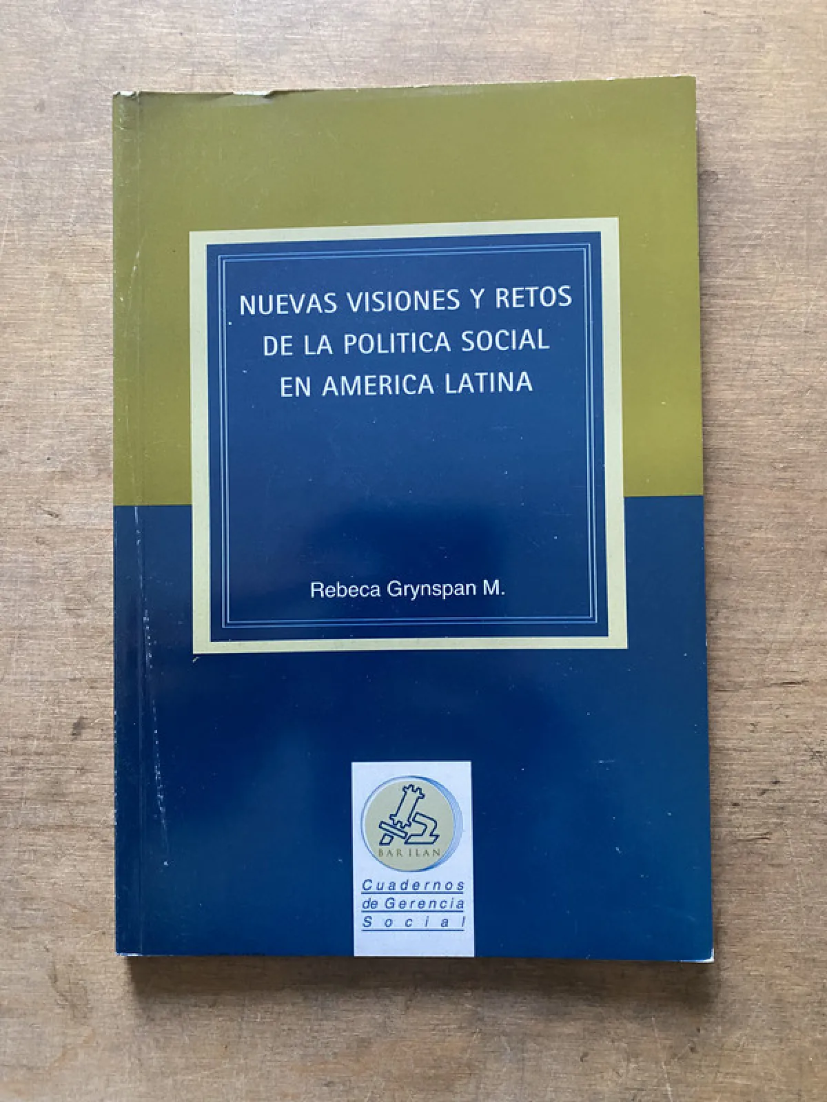Nuevas visiones y retos de la politica - Grynspan M. (3t4)