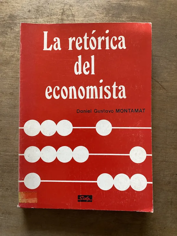 La retorica del economista - Montamat Daniel Gustavo (3t4)