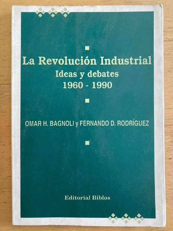 La Revolucion Industrial Ideas y- Bagnoli; Rodriguez (g1)