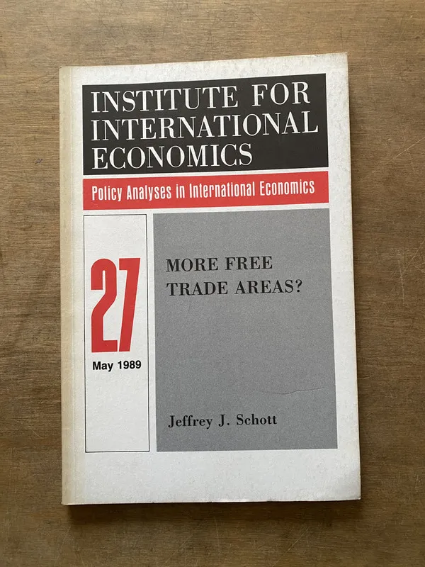 More Free Trade Areas? - Schott Jeffrey J. (3t5)