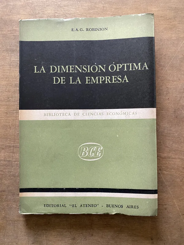 Tapa de La dimension optima de la empresa - Robinson E.A.G. (3t6)