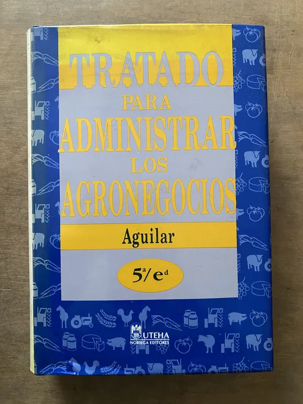 Tratado para administrar los agronegocios - Aguilar (3t6)