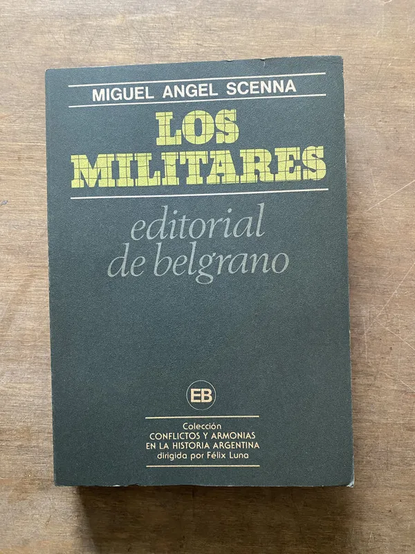 Los Militares - Scenna Miguel Angel (3t7)