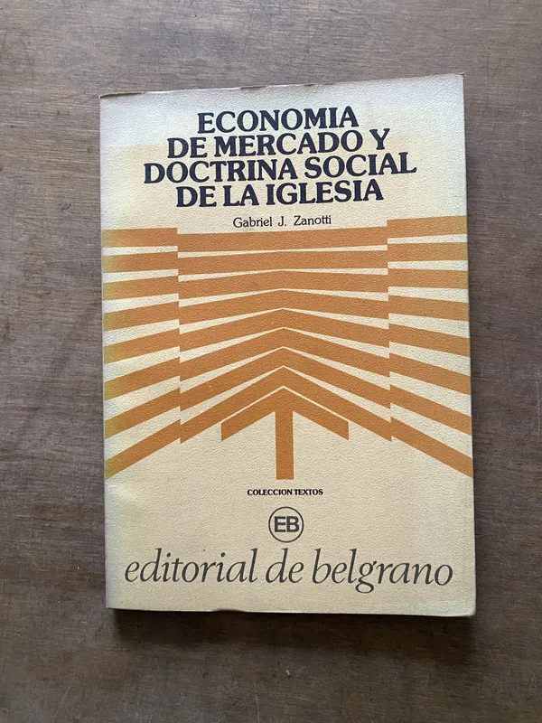 Economia de Mercado y Doctrina Social de la - Zanotti (3t7)