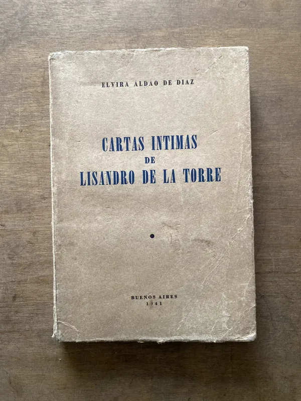 Cartas Intimas de Lisandro de la Torre - Aldao de Diaz (3t7