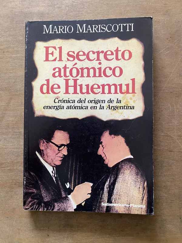 El secreto atomico de Huemul - Mariscotti Mario (3t7)