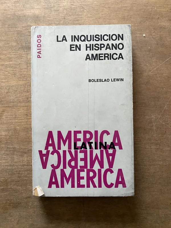La Inquisicion en Hispano America - Lewin Boleslao (3t7)