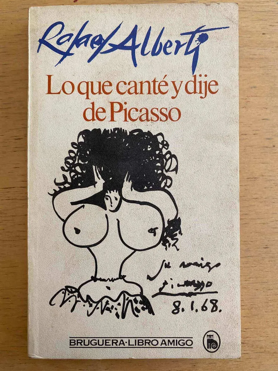 Lo Que Cante Y Dije De Picasso - Alberti, Rafael (e1)