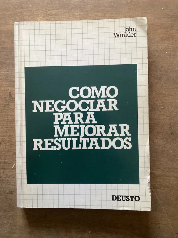 Como negociar para mejorar resultados - Winkler John (3s1)