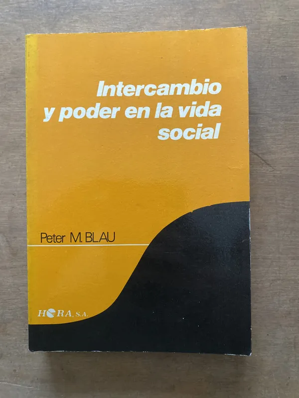 Tapa de Intercambio y poder en la vida social - Blau Peter M. (3s1)