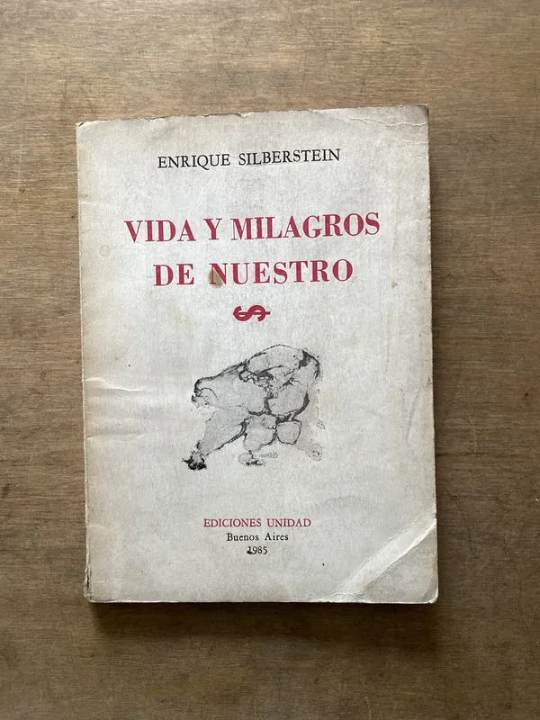 Vida y milagros de nuestro $ - Silberstein Enrique (3s1)