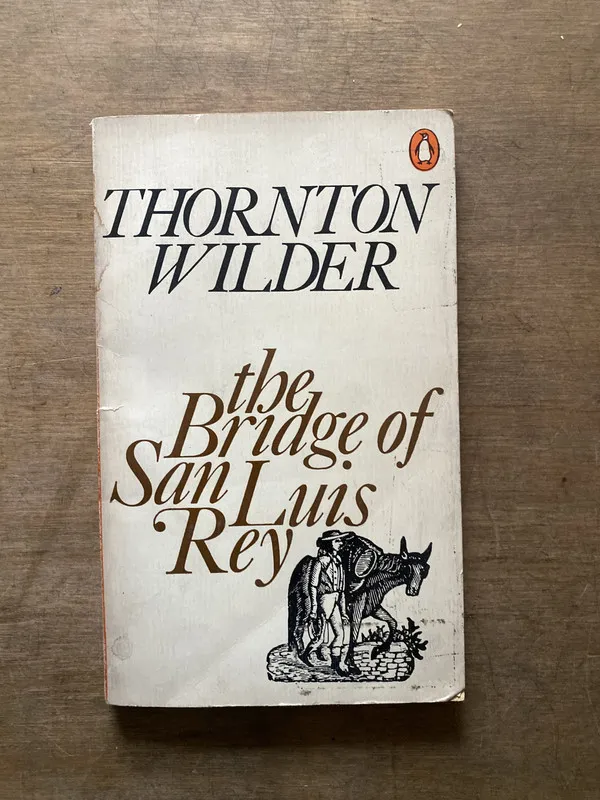 The Bridge of San Luis Rey - Wilder Thornton (3s2)