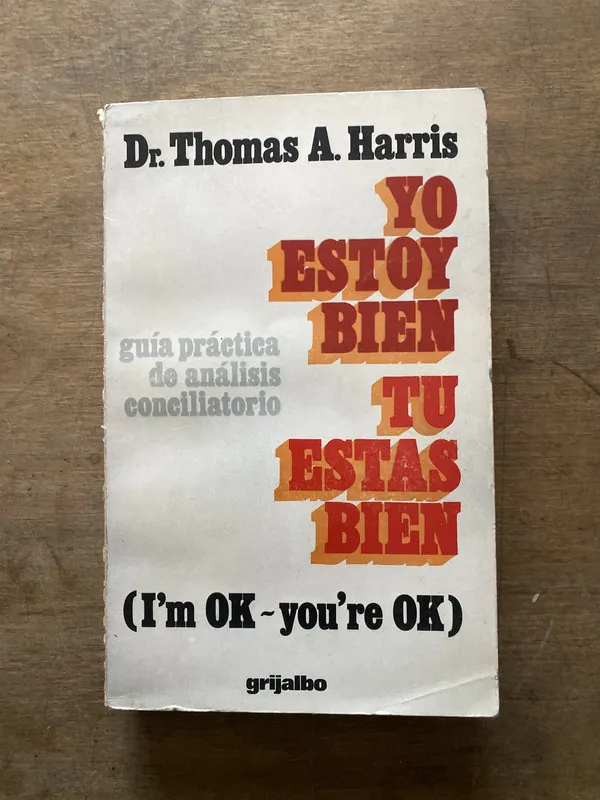 Yo estoy bien tu estas bien - Harris Thomas A. (3s2)