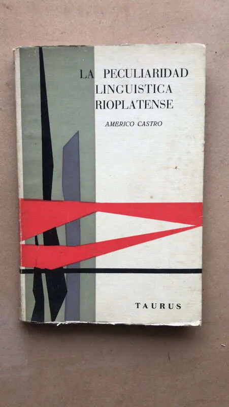La Peculiaridad Lingüística Rioplatense - Castro, A. (n3)