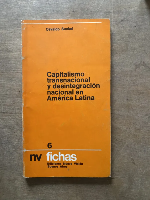 Capitalismo transnacional y desintegracion - Sunkel (3s2)