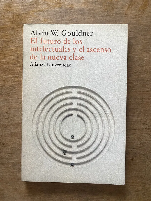 El futuro de los intelectuales y el ascenso - Gouldner (3s3