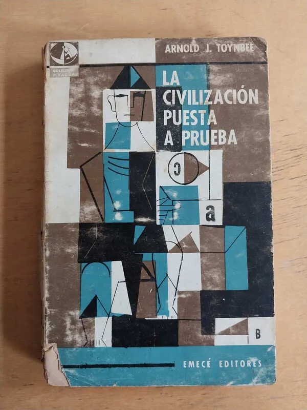 La Civilizacion Puesta A Prueba - Toynbee, Arnold (j1)