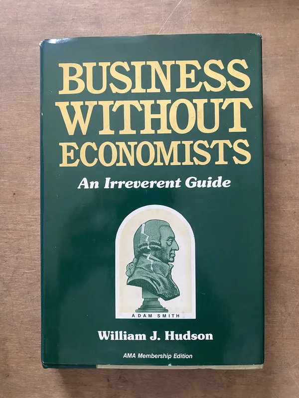 Business Without Economists - Hudson William J (3s5)