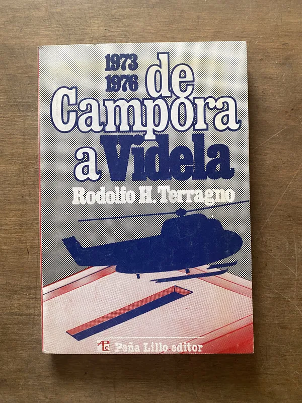 De Campora a Videla - Terragno Rodolfo H (3s5)