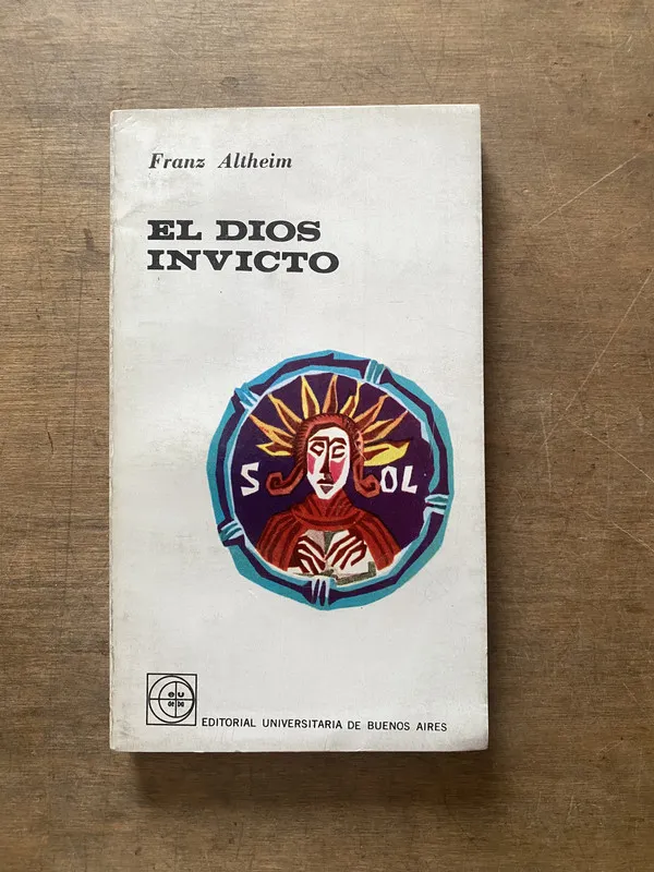 El Dios Invicto - Altheim Franz (3s5)
