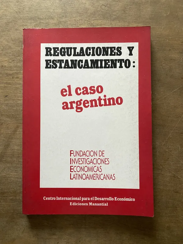 Regulaciones y Estancamiento: el caso argentino - (3s6)