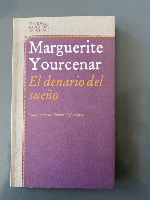 El Denario Del Sueño - Yourcenar, Marguerite (z1)