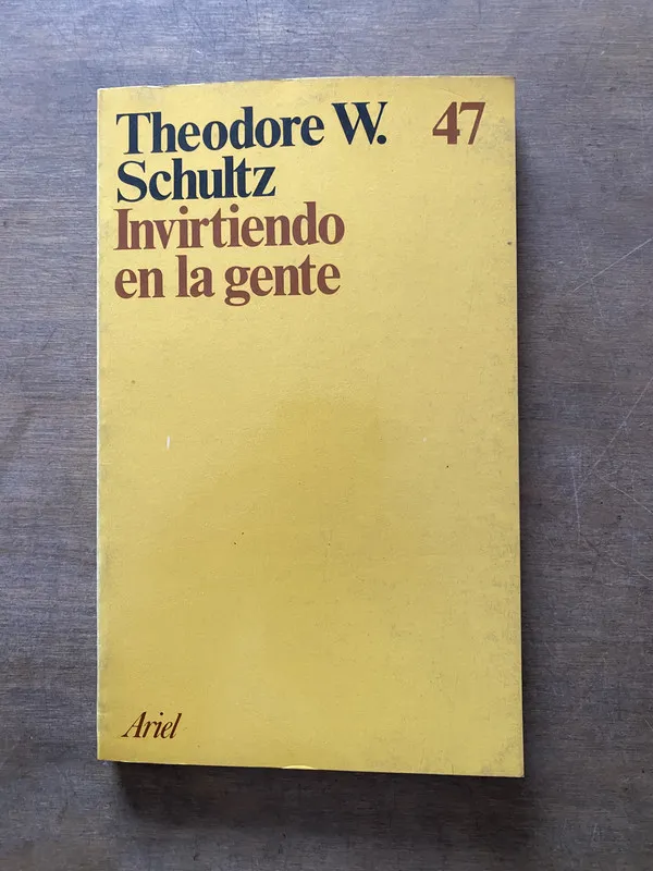 Invirtiendo en la gente - Schultz Theodore W (3s6)