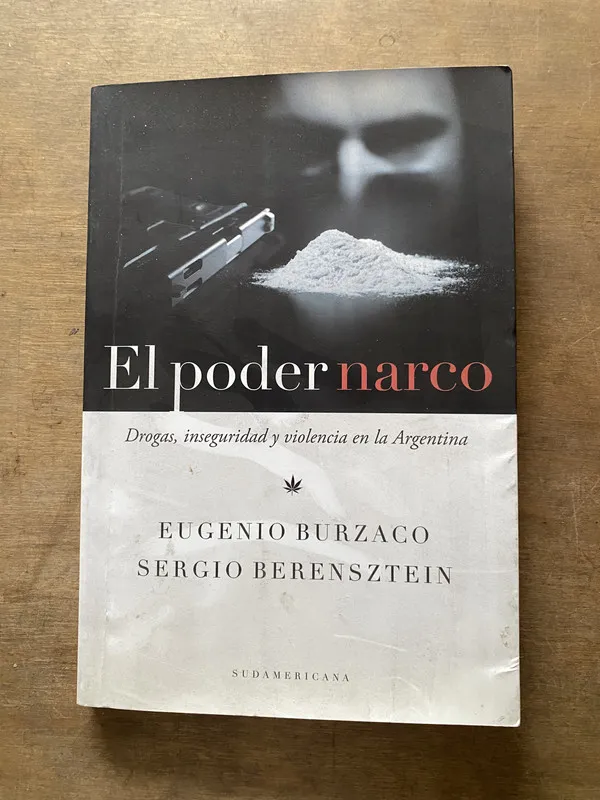 El poder narco - Burzaco Eugenio y Berensztein Sergio (3s6)
