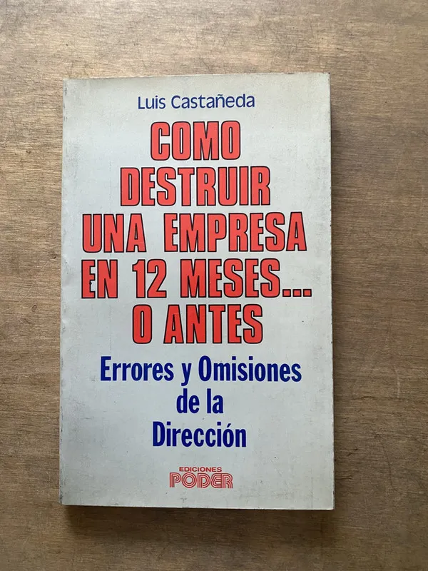 Como destruir una empresa en 12 meses o - Castañeda (3s7)