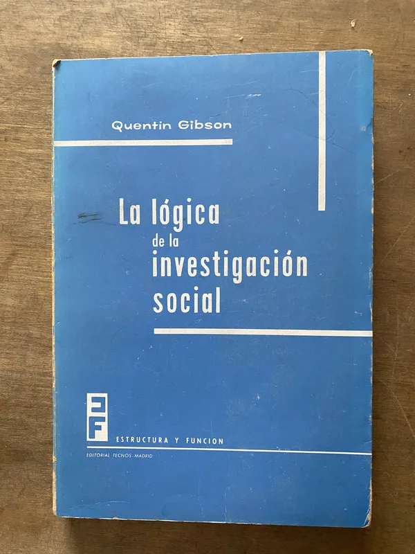 La logica de la investigacion social - Gibson Quentin (3s7)